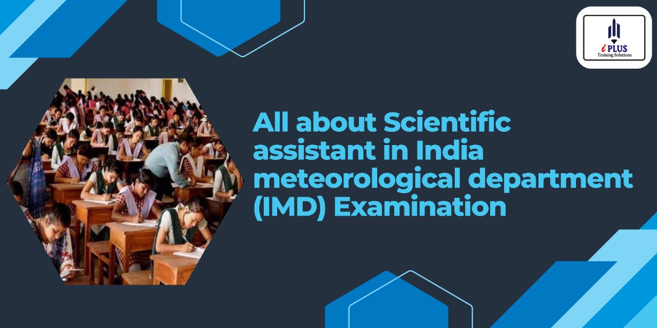 All About the Scientific Assistant in India Meteorological Department (IMD) Examination
