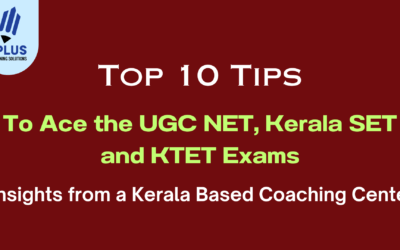 10 Powerfull Tips for UGC NET, Kerala SET, KTET Exams