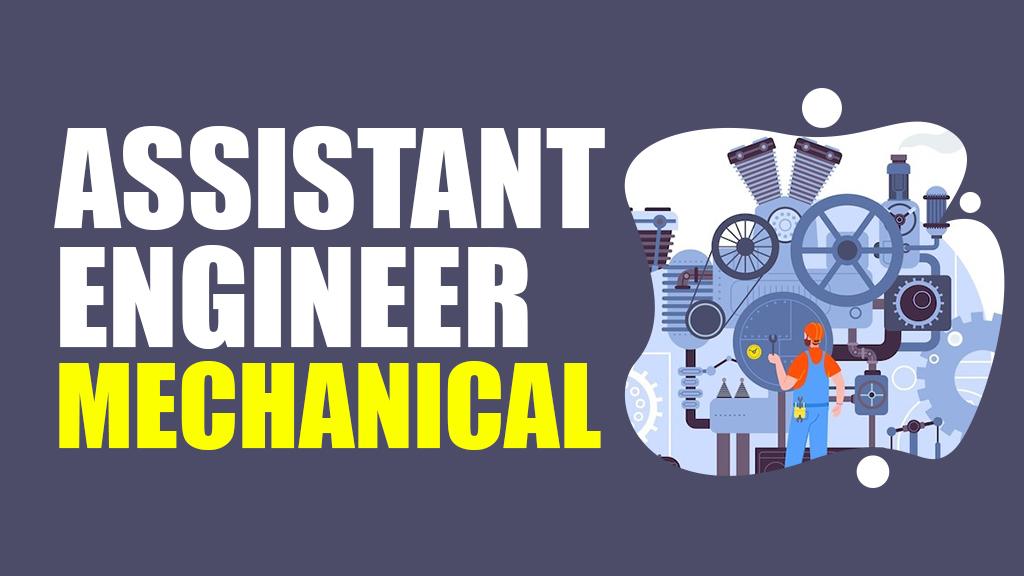 Assistant Engineer Mechanical
