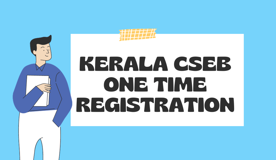 Kerala CSEB One time registration
