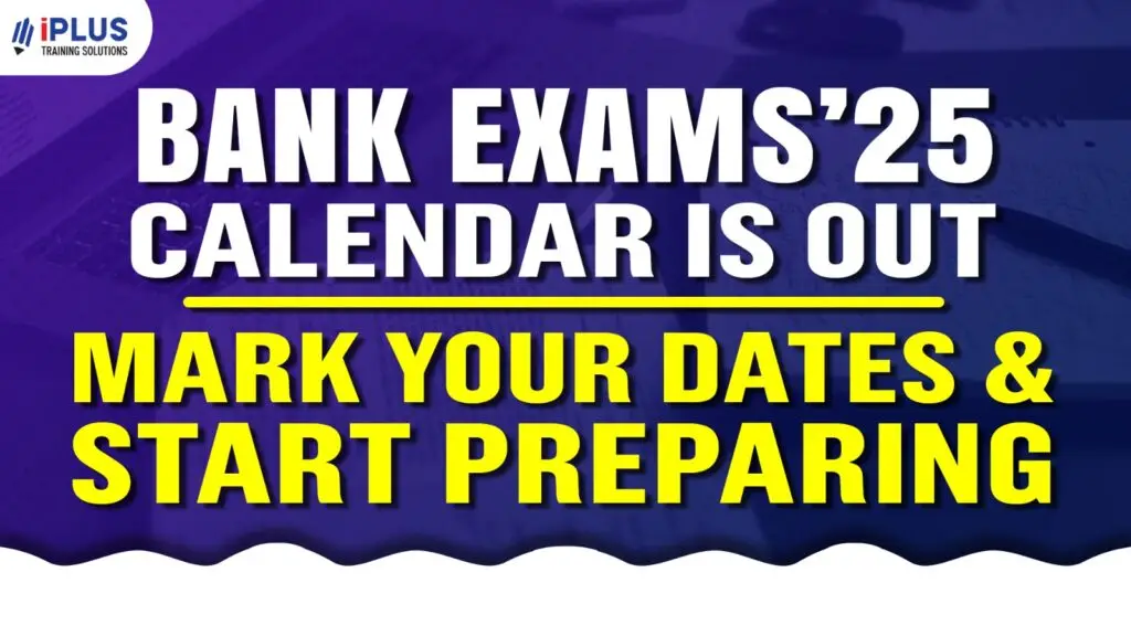 Bank Exams 2025 Calendar Is Out – Mark Your Dates & Start Preparing