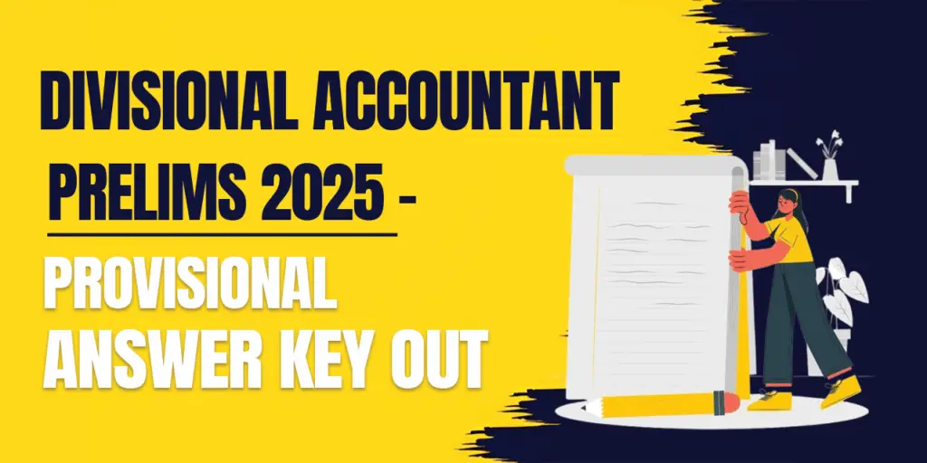 Divisional Accountant Prelims 2025 – Provisional Answer Key Out.