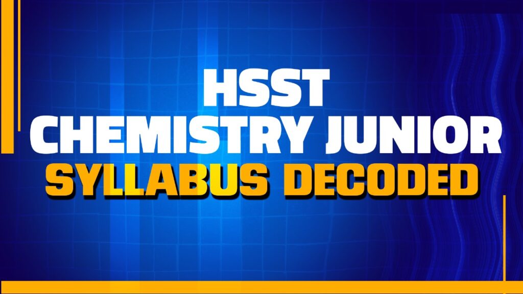 HSST Chemistry Junior Syllabus Decoded – Your Complete Guide to Facing the Exam with Confidence!
