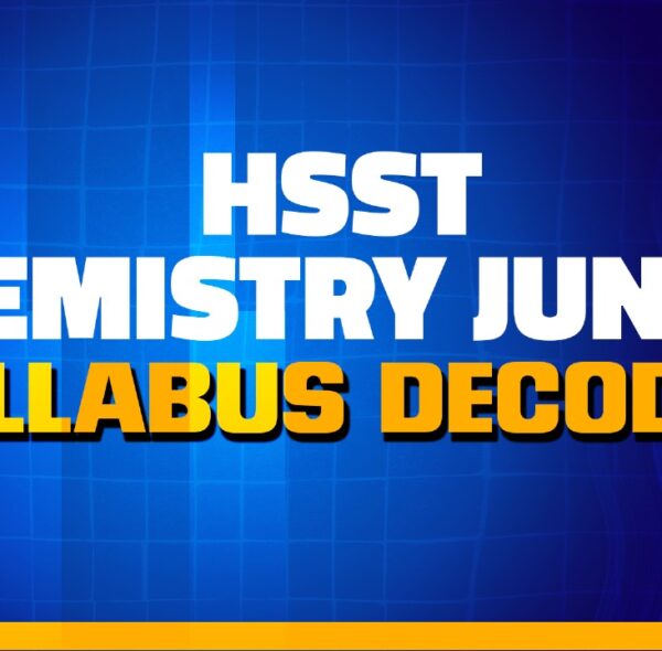 HSST Chemistry Junior Syllabus Decoded – Your Complete Guide to Facing the Exam with Confidence!