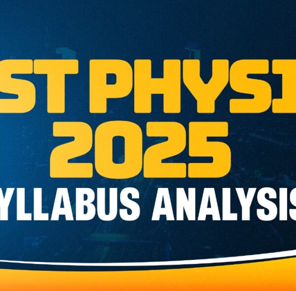 HSST Physics 2025 Syllabus Analysis: What All Aspirants Should Know!