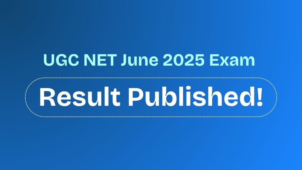 UGC NET June 2025 Result Released – View Scorecard, Direct Link, and Cut-off Details Here!