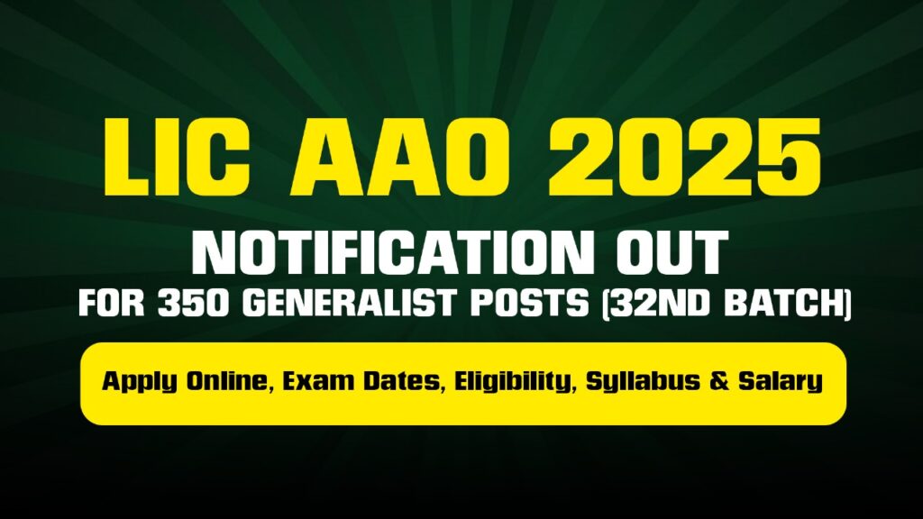 LIC AAO 2025 Notification Out: 350 Generalist Vacancies Announced – Apply Online Now!