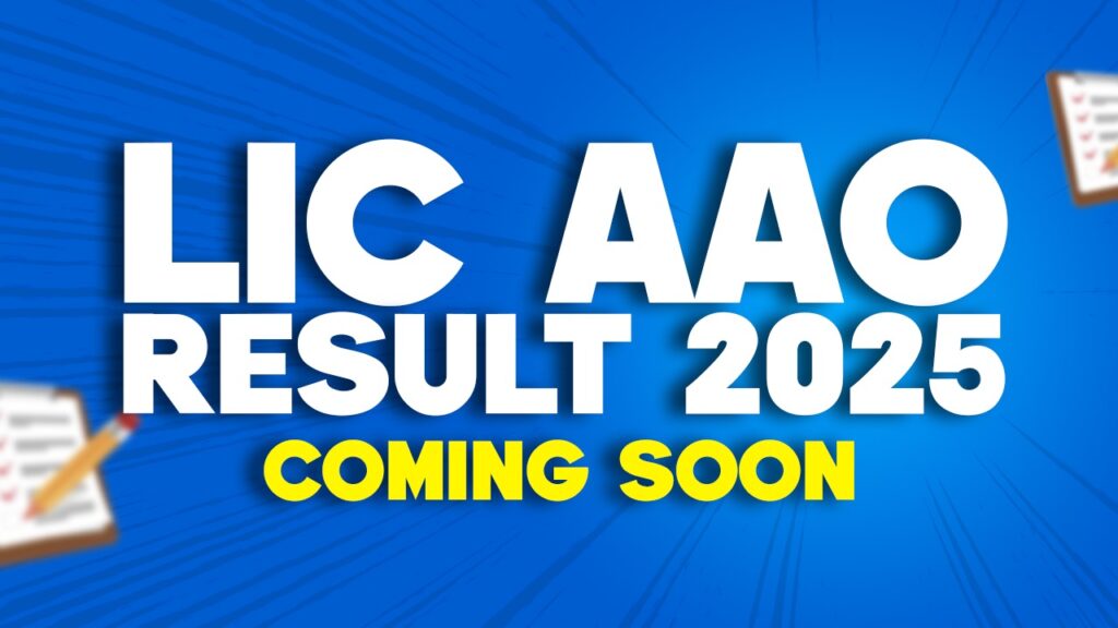LIC AAO Result 2025 Coming Soon! Here’s What to Expect, What’s Next & How to Prepare for Mains