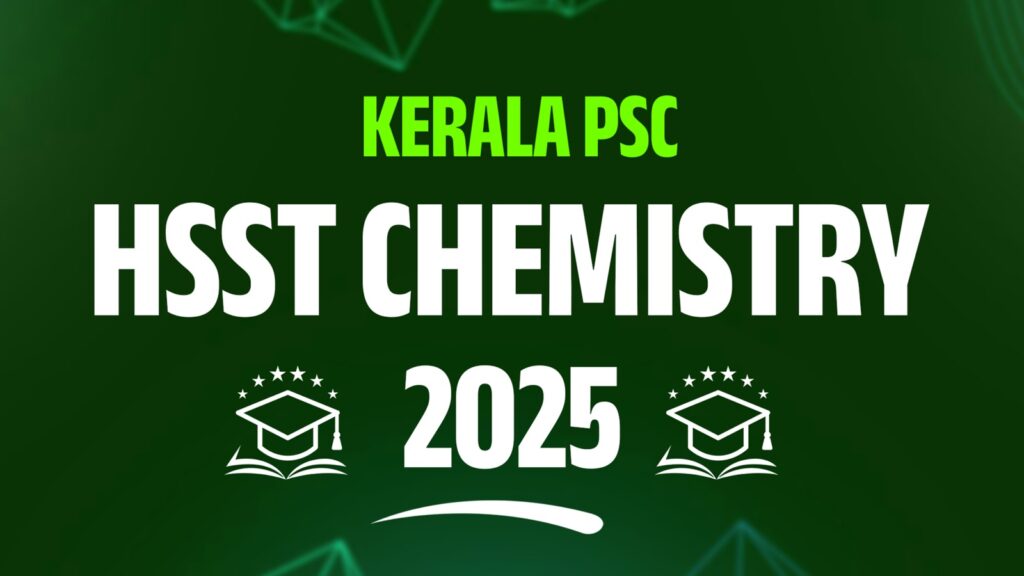 Kerala PSC HSST Chemistry 2026: Notification – Vacancy, Syllabus, Exam Pattern & Preparation Strategies