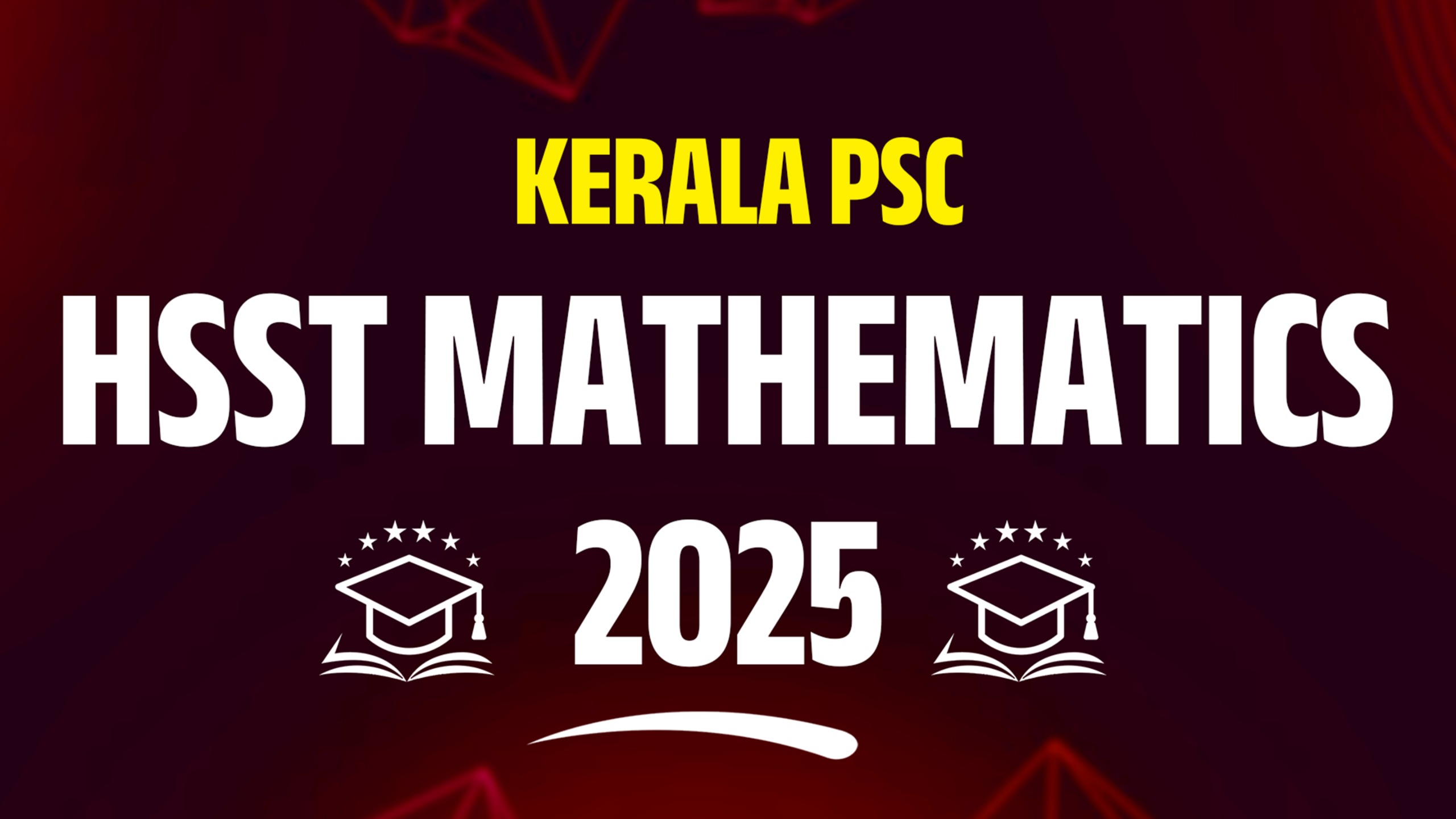 Kerala PSC HSST Mathematics 2026 Notification – Syllabus, Age limit, Qualification, Exam Pattern & Preparation Strategies