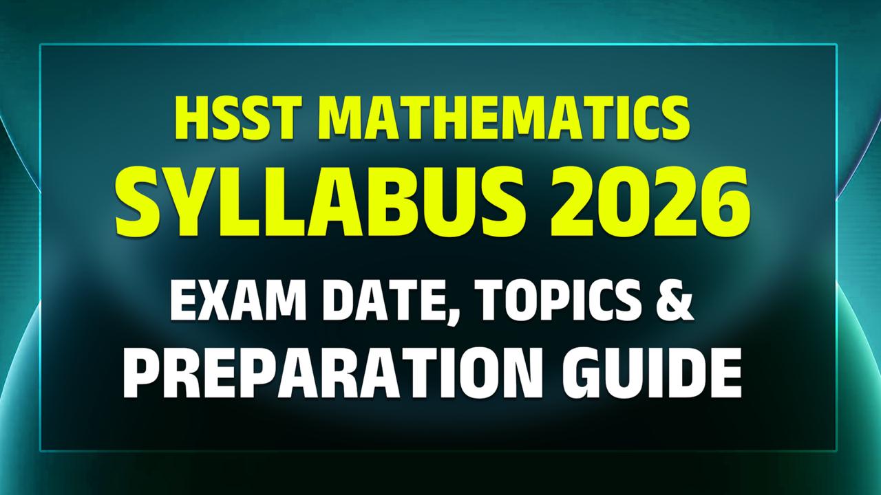 HSST Mathematics Syllabus 2026 – Exam Date, Topics & Preparation Guide